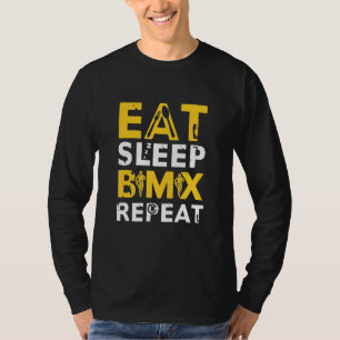 Eat Sleep Bmx Repeat  Bmx T-Shirt