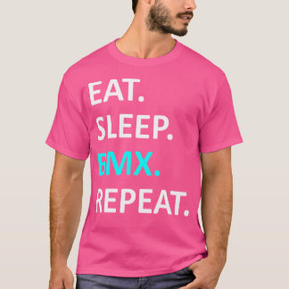 Eat Sleep Bmx Repeat T-Shirt