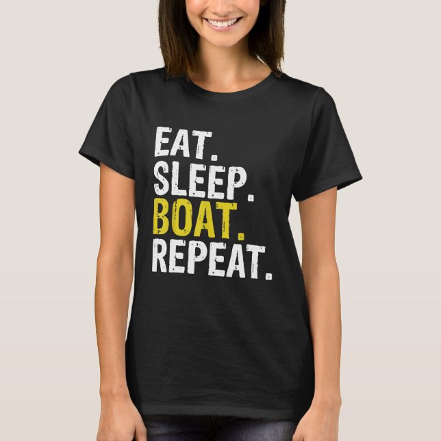 Eat Sleep Boat Repeat Sail Rowing Gift  1 T-Shirt (Front)