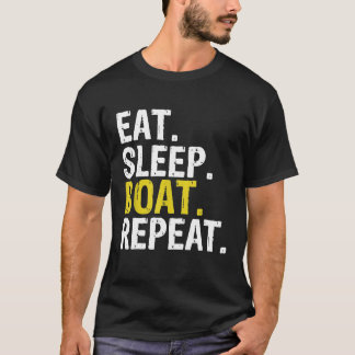 Eat Sleep Boat Repeat Sail Rowing Gift 1 T-Shirt