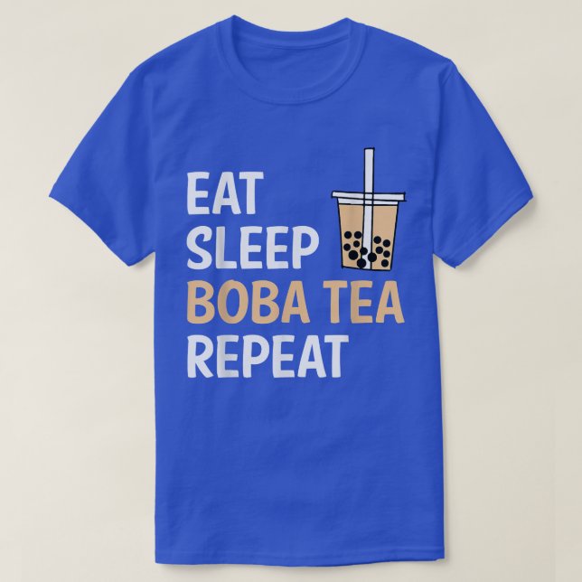 Eat Sleep Boba Tea Repeat Bubble Tea  T-Shirt (Design Front)