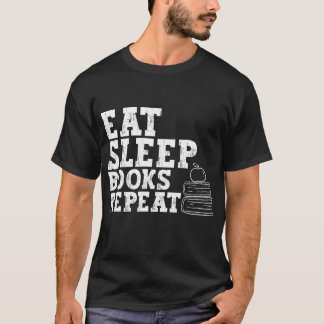 Eat sleep books repeat , cool funniest graphic  T-Shirt