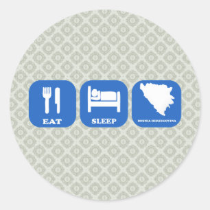 Eat Sleep Bosnia Herzegovina Classic Round Sticker