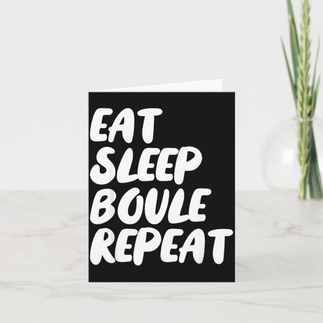 Eat Sleep Boule Repeat Saying Funny Petanque Boule Card (Front)