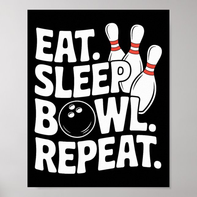 Eat Sleep Bowl Repeat 1  Poster (Front)