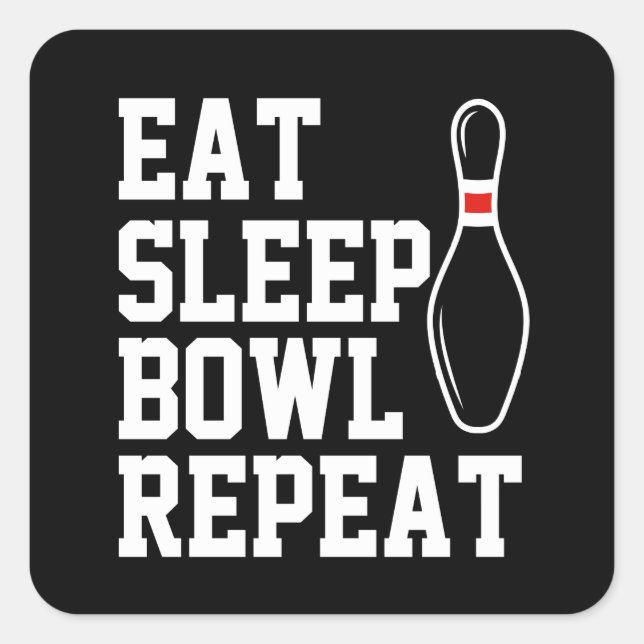 Eat Sleep Bowl Repeat-Funny Bowling Square Sticker (Front)
