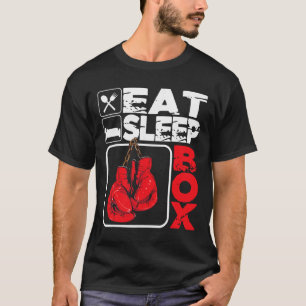 Eat Sleep Box - Boxing Lover Gym Boxer Kickboxing T-Shirt