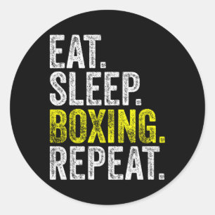 Eat Sleep Boxing Repeat Boxer Fighter Fighting Wor Classic Round Sticker