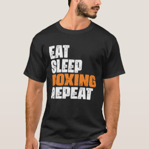 Eat Sleep Boxing Repeat boxing enthusiast T-Shirt