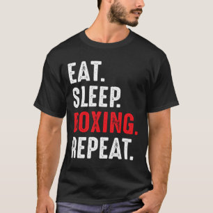 Eat Sleep Boxing Repeat Funny Boxer  T-Shirt