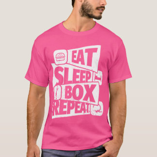 Eat Sleep Boxing Repeat Funny Boxing Gift For A Bo T-Shirt
