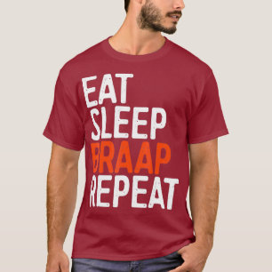 Eat Sleep Braap Repeat Bicycle Motocross Gift1 T-Shirt