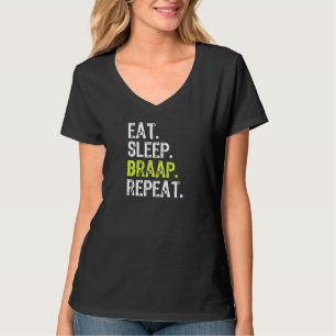 Eat Sleep Braap Repeat Braaaap Motocross T-Shirt