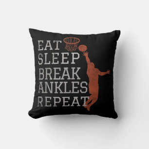 Eat Sleep Break Ankles Repeat  Basketball Fun Cushion
