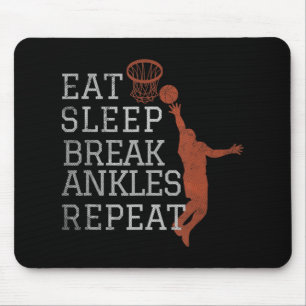 Eat Sleep Break Ankles Repeat Basketball Fun Mouse Pad