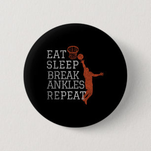 Eat Sleep Break Ankles Repeat Bysketbyll Fun 6 Cm Round Badge