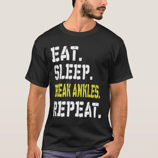 Eat Sleep Break Ankles Repeat T Shirt Funny Sketll (Front)