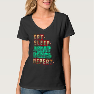 Eat Sleep Breakdance Repeat Breakdance Dance Danci T-Shirt