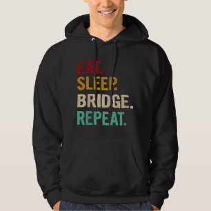 Eat Sleep Bridge Repeat Funny Bridge Player Card G Hoodie