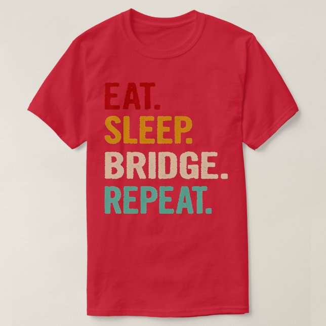 Eat Sleep Bridge Repeat Funny Bridge Player Card G T-Shirt (Design Front)