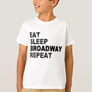 Eat Sleep Broadway Repeat T-Shirt