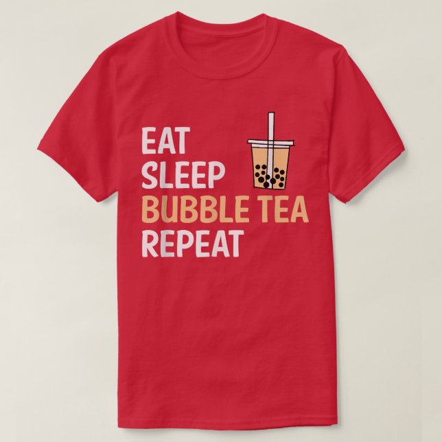 Eat Sleep Bubble Tea Repeat Boba Tea 880 T-Shirt (Design Front)