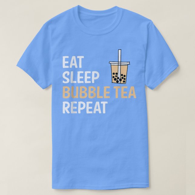 Eat Sleep Bubble Tea Repeat Boba Tea  T-Shirt (Design Front)