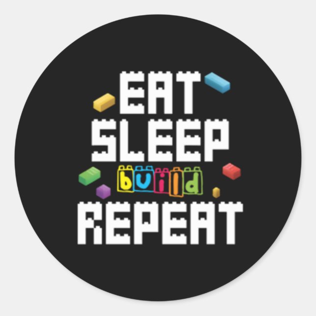 Eat Sleep Build Repeat Building Blocks Bricks Mast Classic Round Sticker (Front)