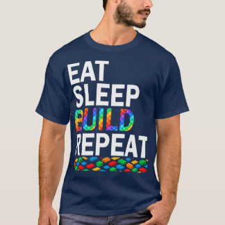 Eat Sleep Build Repeat Building Blocks Bricks Mast T-Shirt