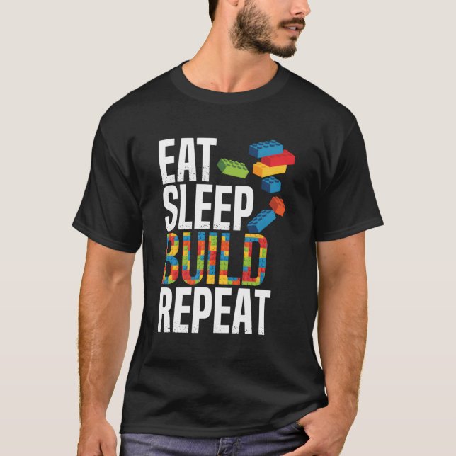Eat Sleep Build Repeat Building Blocks Bricks Mast T-Shirt (Front)