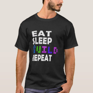 Eat Sleep Build Repeat Building Blocks Bricks Mast T-Shirt