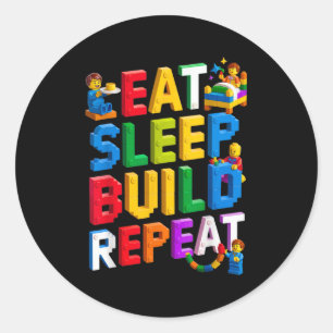 Eat Sleep Build Repeat Master Builder Building Bri Classic Round Sticker