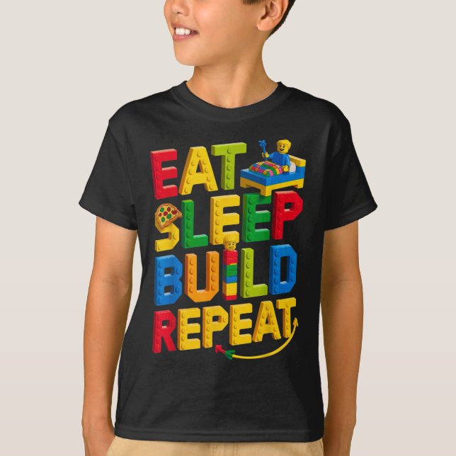 Eat Sleep Build Repeat Master Builder Building Bri T-Shirt (Front)
