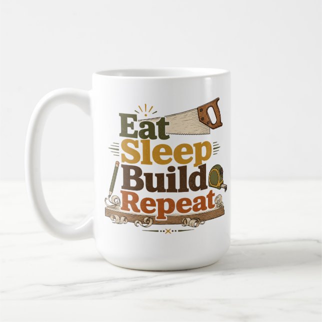 Eat Sleep Build Repeat Woodworking Mug (Left)