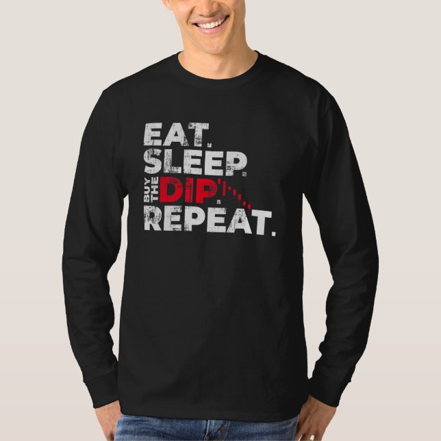 Eat Sleep Buy The Dip Repeat Crypto Coin Trading S T-Shirt (Front)