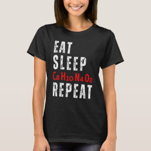 Eat Sleep C8H10N4O2 Repeat Caffeine Molecule T-Shirt