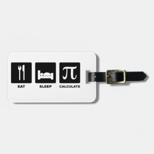 Eat Sleep Calculate Luggage Tag