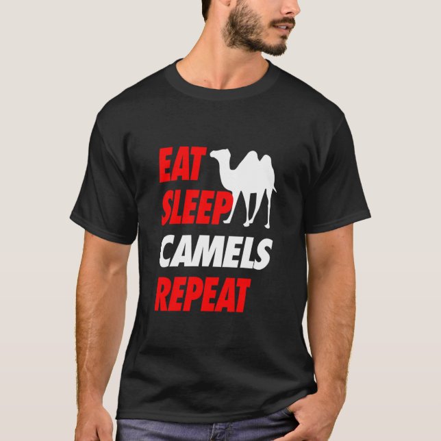 EAT SLEEP CAMELS REPEAT   T-Shirt (Front)