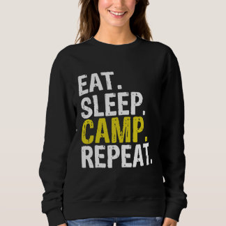 Eat Sleep Camp Repeat  Camping Sweatshirt