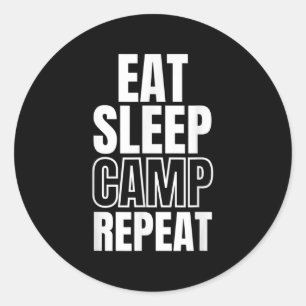Eat Sleep Camp Repeat  Classic Round Sticker