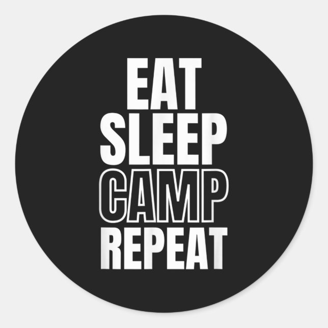 Eat Sleep Camp Repeat  Classic Round Sticker (Front)