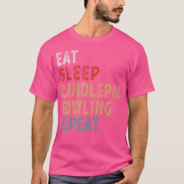 Eat Sleep Candlepin Bowling Repeat Funny Player Id T-Shirt (Front)