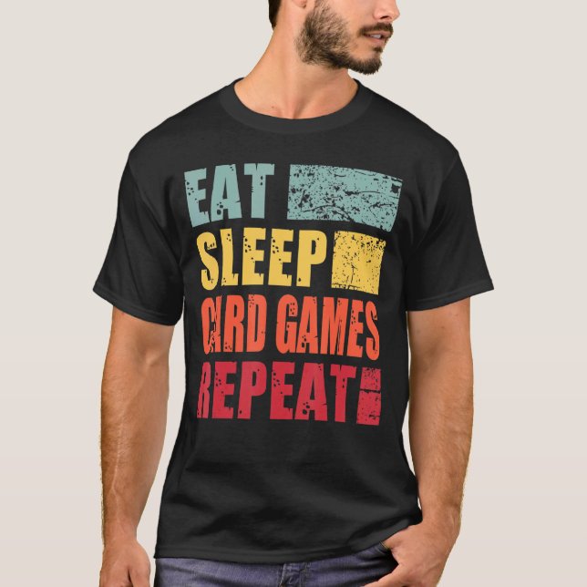Eat Sleep Cards Games Repeat T-Shirt (Front)