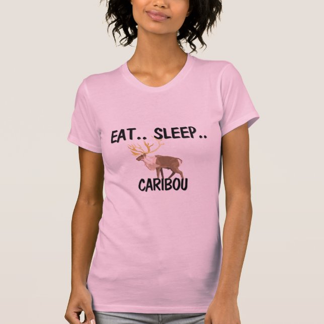 Eat Sleep CARIBOU T-Shirt (Front)