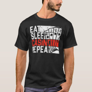 Eat Sleep Casino Repeat Gambling Gambler T-Shirt