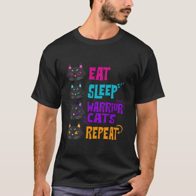 Eat Sleep Cat Warrior Repeat Cat Warrior Love Cats T-Shirt (Front)