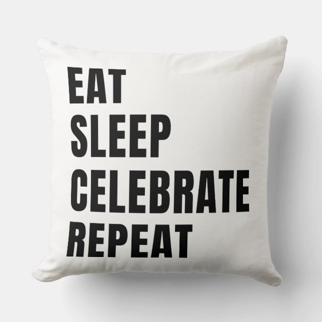 Eat sleep celebrate repeat cushion (Front)