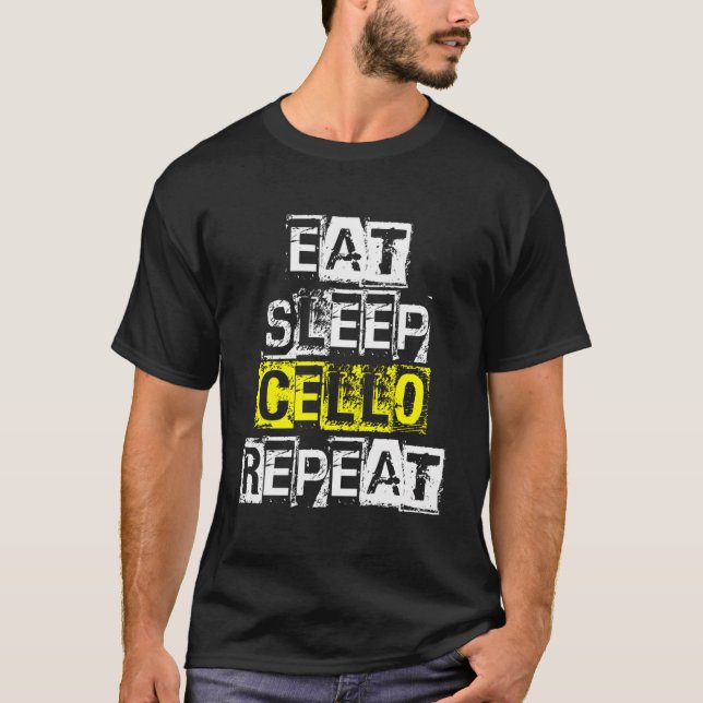 Eat Sleep Cello Repeat - Funny Cello Player Gift T-Shirt (Front)