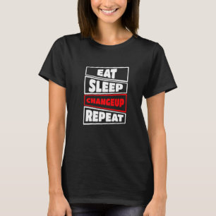 Eat Sleep Changeup Repeat Pitcher Kickball T-Shirt