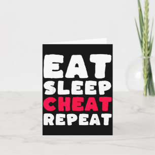 Eat Sleep Cheat Repeat Funny Cheating Cheater Card